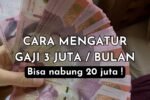 Gaji 3 Juta agar Cukup Sampai Akhir Bulan